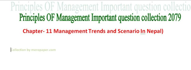 TU BBS Principles Of Management Important Question Collection 2079(chapter 11 Management Trends and Scenario In Nepal)