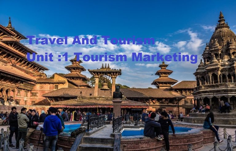 NEB 12 Travel And Tourism Unit 1 : Tourism Marketing All Notes