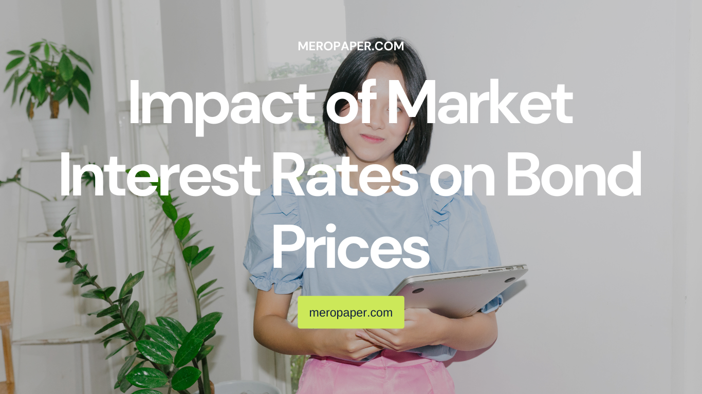 Understanding the Impact of Market Interest Rates on Bond Prices Best Notes ever