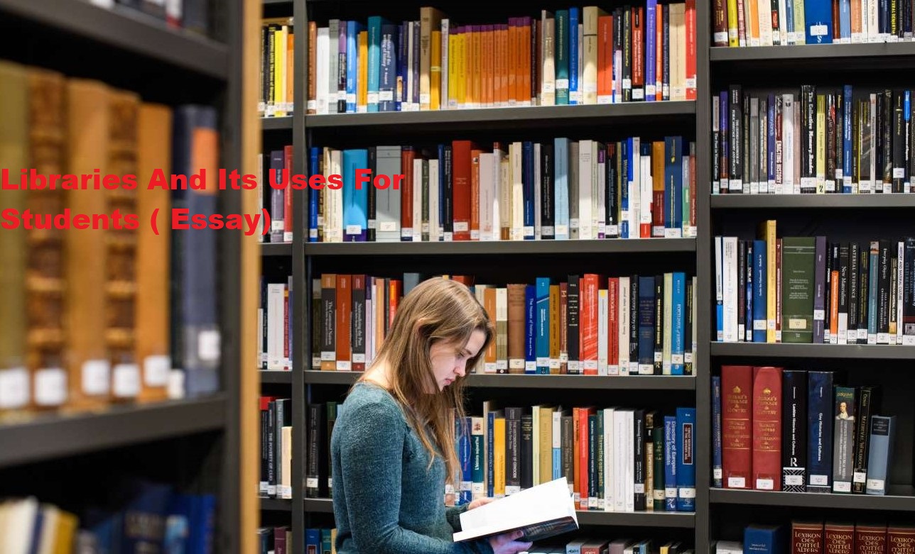 Libraries And Its Uses For Students ( Essay)