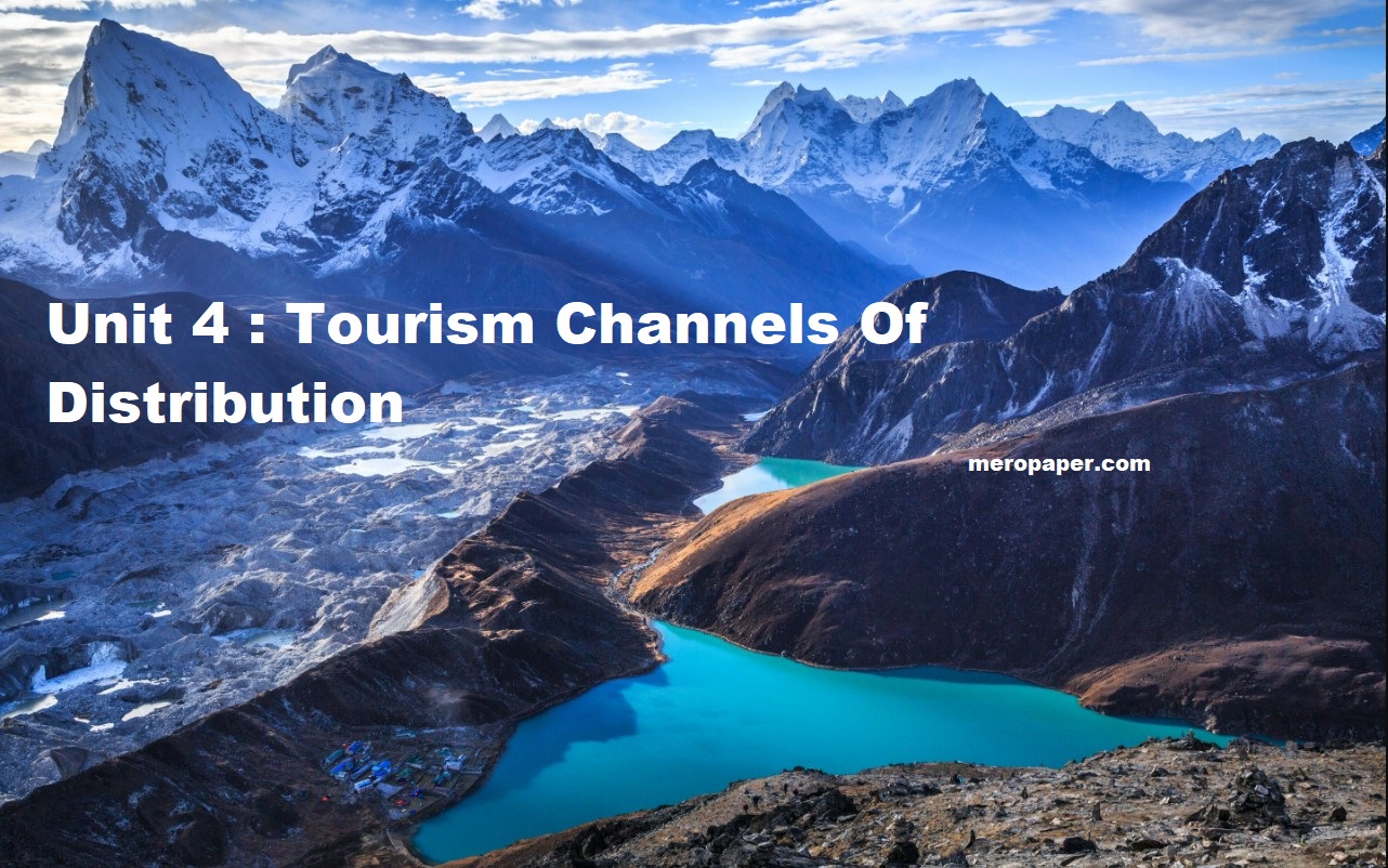 NEB 12 Travel And Tourism Unit 4 : Tourism Channels Of Distribution All Notes